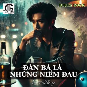 Đàn Bà Là Những Niềm Đau (Blues Rock)