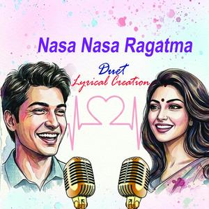 Nasa Nasa Ragatma (Duet)