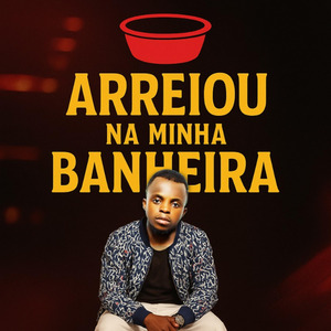 Arreiou Na Minha Banheira