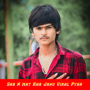 Sab N Mat Kha Janu Viral Pyar