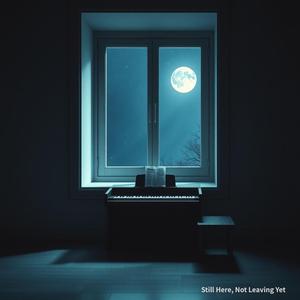 Still Here, Not Leaving Yet