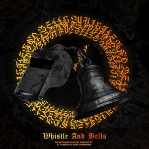 Whistle & Bells (feat. Way Kay)