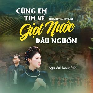 Cùng Em Tìm Về Giọt Nước Đầu Nguồn