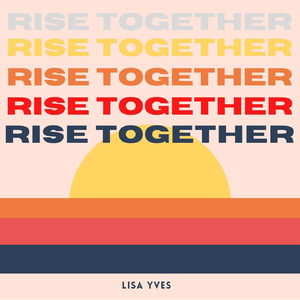 Rise Together