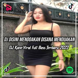 DJ DISINI MENDOAKAN DISANA MENDUAKAN VIRAL TIKTOK