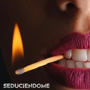 Seduciendome