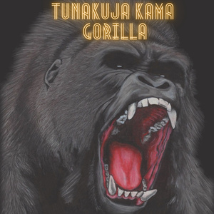 Tunakuja kama Gorilla