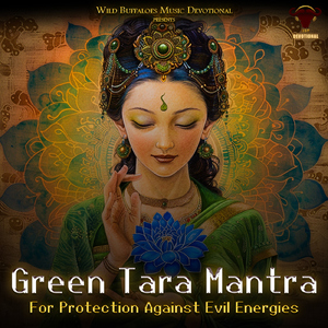 Green Tara Mantra (For Protection Against Evil Energies)