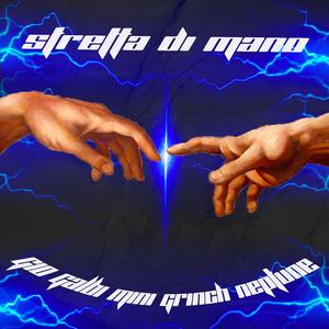 Stretta di mano (feat. Mini Grinch & Neptune)