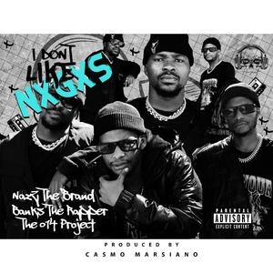 I Dont Like Nxgxs (feat. Banks The Rapper, NazZ_The_Brand & Casmo Marsiano)