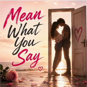 Mean What You Say (Radio Edit)
