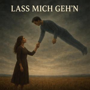 Lass mich geh'n