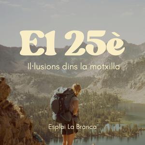 El 25è - Il·lusions dins la motxilla