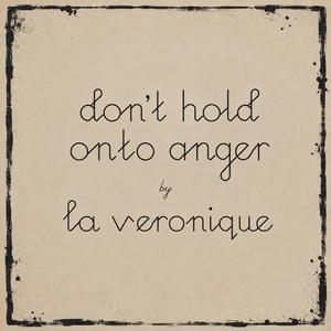 Don't Hold onto Anger