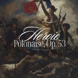 Chopin:Polonaise, Op. 53 &quot&Heroic&quot&