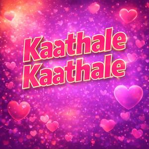 Kaathale Kathale