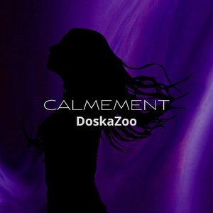 Calmement