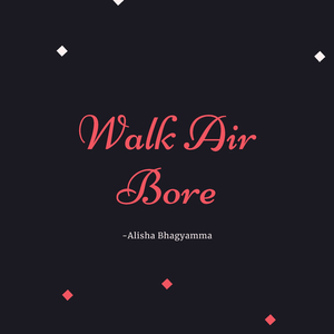 Walk Air Bore