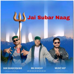 Naag Dev - Jai Subar Naag