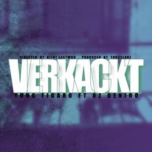 VERKACKT (feat. Oz Deniro)