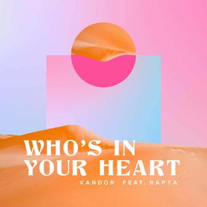 Who's In Your Heart (feat. Rapta)