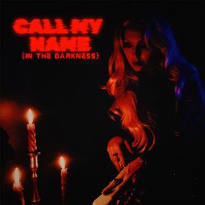 Call My Name (In The Darkness)