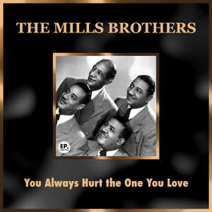 You Always Hurt the One You Love (Remastered)