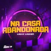 DJ BRUXO BEATS - Na Casa Abandonada