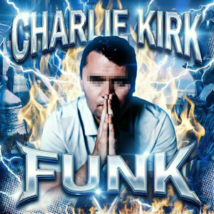 CHARLIE KIRK FUNK