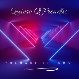 Quiero Que Prendas (feat. GMG)