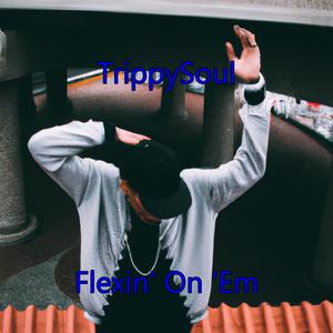 Flexin' On 'Em