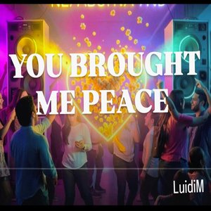 You Brought Me Peace