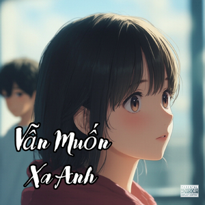 Vẫn Muốn Xa Anh