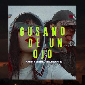 Gusano de un ojo (feat. 4vecescuatro)