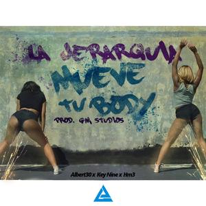 Mueve Ese Body (with Albert 30, Key Nine & Hm3)