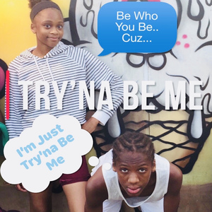 Tryna Be Me (feat. J. La Settles, Abdur-Rahman De Leon, Sajdah Benjamin & Arafat Akbar)