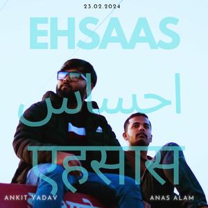 Ehsaas (feat. Ankit yadav)
