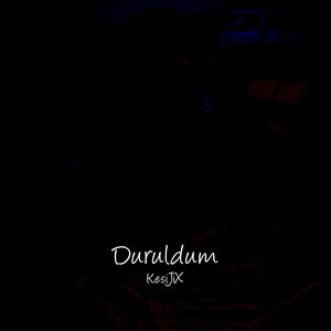 Duruldum