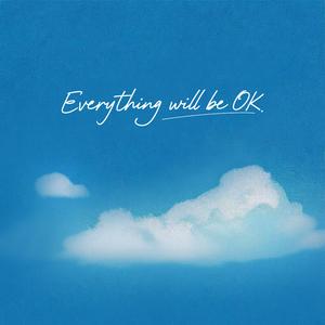 Everything Will Be OK