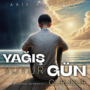 Yağış Yuyur, Gün Qurudur