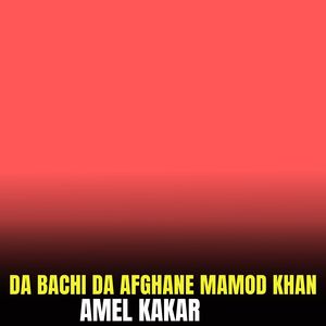 Da Bachi Da Afghane Mamod Khan