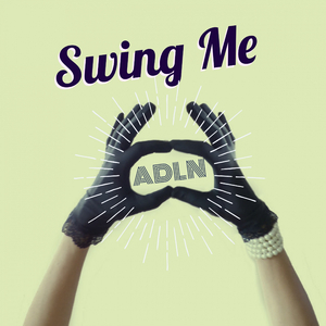 Swing Me (Electro Swing Mix)