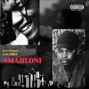 Amahloni (feat. LaCabra)