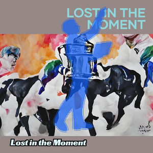 Lost in the Moment