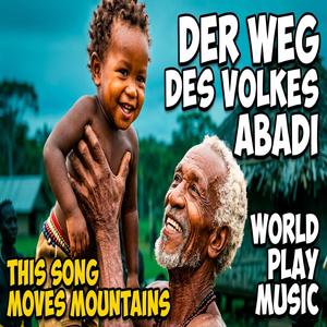 Der Weg des Volkes Abadi