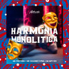 DJ MP7 013 - Harmonia Monolítica