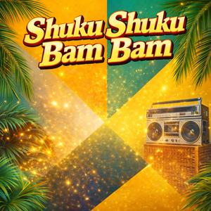 Shuku Shuku Bam Bam II