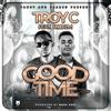 Troy C Zm - Good Time (feat. Rod Zm)
