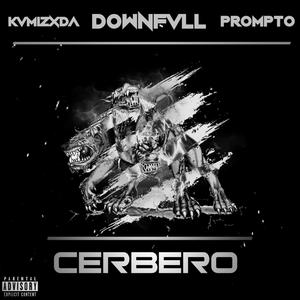 Cerbero (feat. Kvmizxda & Prompto)