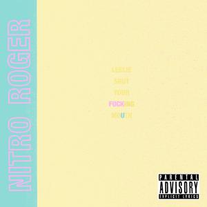 Leslie, Shut Your ****ing Mouth